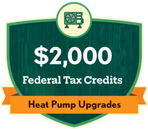 $2,000 Federal Tax Credits Heat Pump Upgrades